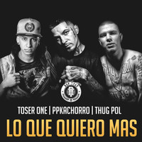 Thumbnail for the Toser One - Lo Que Quiero Más link, provided by host site