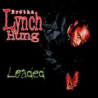 Thumbnail for the Brotha Lynch Hung - Loaded link, provided by host site