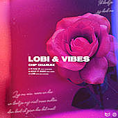 Thumbnail for the Chip Charlez - Lobi & Vibes link, provided by host site