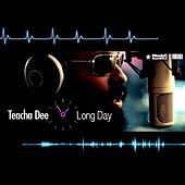 Thumbnail for the Teacha Dee - Long Day link, provided by host site