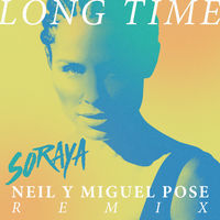 Thumbnail for the Soraya - Long Time (Neil & Miguel Pose Remix) link, provided by host site
