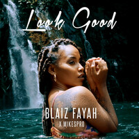 Thumbnail for the Blaiz Fayah - Look Good link, provided by host site