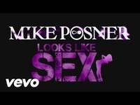 Thumbnail for the Mike Posner - Looks Like Sex link, provided by host site