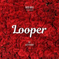 Thumbnail for the Katy Perry - Looper link, provided by host site