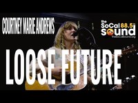 Thumbnail for the Courtney Marie Andrews - Loose Future || The SoCal Sound Sessions from Troubadour link, provided by host site