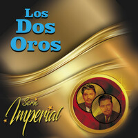 Thumbnail for the Los Dos Oros - Los Dos Oros (Serie Imperial) link, provided by host site