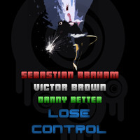 Thumbnail for the Danny Better - Lose Control link, provided by host site