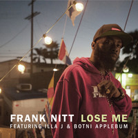 Thumbnail for the Frank Nitt - Lose Me link, provided by host site