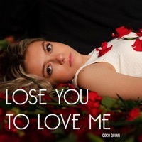 Thumbnail for the Coco Quinn - Lose You To Love Me link, provided by host site