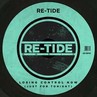 Thumbnail for the Re-Tide - Losing Control Now (Just For Tonight) link, provided by host site