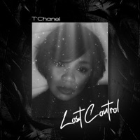 Thumbnail for the T Chanel - Lost Control link, provided by host site