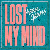 Thumbnail for the Mean Jeans - Lost My Mind link, provided by host site