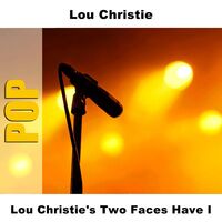 Thumbnail for the Lou Christie - Lou Christie's Two Faces Have I link, provided by host site
