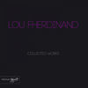 Thumbnail for the Lou Fherdinand - Lou Fherdinand Collected Works link, provided by host site