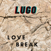 Thumbnail for the Lugo - Love break link, provided by host site