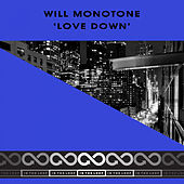 Thumbnail for the Will Monotone - Love Down link, provided by host site