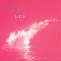 Thumbnail for the BLOO - LOVE ETC link, provided by host site