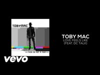 Thumbnail for the TobyMac - Love Feels Like link, provided by host site