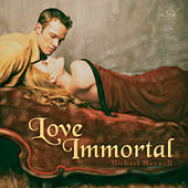 Thumbnail for the Michael Maxwell - Love Immortal link, provided by host site