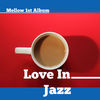 Thumbnail for the Mellow - Love In Jazz link, provided by host site