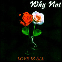 Thumbnail for the Why Not - Love Is All link, provided by host site