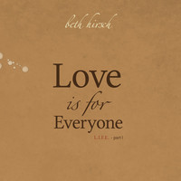 Thumbnail for the Beth Hirsch - Love Is For Everyone - L.I.F.E. Part 1 link, provided by host site