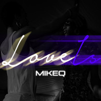 Thumbnail for the MikeQ - Love Is (Original Motion Picture Soundtrack) link, provided by host site