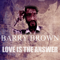 Thumbnail for the Barry Brown - Love Is The Answer link, provided by host site
