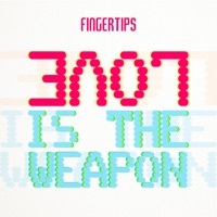 Thumbnail for the Fingertips - Love Is the Weapon link, provided by host site