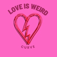 Thumbnail for the Curve - Love is Weird link, provided by host site