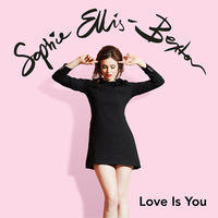 Thumbnail for the Sophie Ellis Bextor - Love Is You link, provided by host site