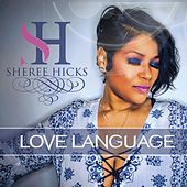 Thumbnail for the Sheree Hicks - Love Language link, provided by host site