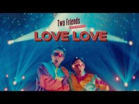 Thumbnail for the Two Friends - Love Love link, provided by host site