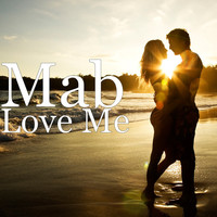 Thumbnail for the Mab - Love Me link, provided by host site