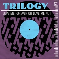 Thumbnail for the Trilogy - Love Me Forever or Love Me Not link, provided by host site