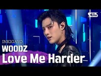 Thumbnail for the Woodz - (조승연) - Love Me Harder(파랗게) @인기가요 inkigayo link, provided by host site