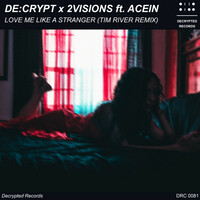 Thumbnail for the Decrypt - Love Me Like a Stranger (Tim River Remix) link, provided by host site