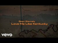 Thumbnail for the Sean Stemaly - Love Me Like Kentucky link, provided by host site