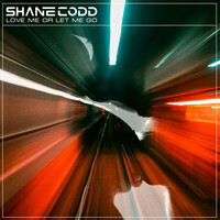 Thumbnail for the Shane Codd - Love Me Or Let Me Go link, provided by host site