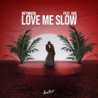 Thumbnail for the Meynberg - Love Me Slow link, provided by host site