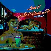 Thumbnail for the R3d - Love Me You Like You Drug Me link, provided by host site