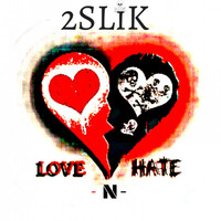 Thumbnail for the 2slik - Love N Hate link, provided by host site