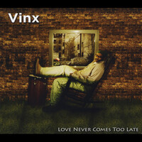 Thumbnail for the Vinx - Love Never Comes Too Late link, provided by host site