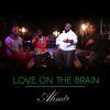 Thumbnail for the Ahmir - Love on the Brain link, provided by host site