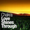 Thumbnail for the Chakra - Love Shines Through link, provided by host site
