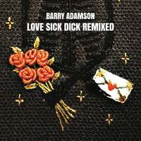 Thumbnail for the Barry Adamson - Love Sick Dick Remixed link, provided by host site