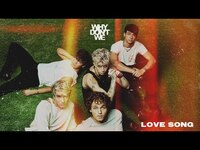 Thumbnail for the Why Don't We - Love Song link, provided by host site