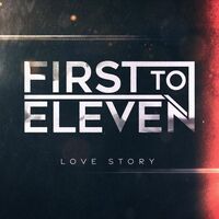 Thumbnail for the First to Eleven - Love Story link, provided by host site