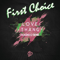 Thumbnail for the First Choice - Love Thang (Solidisco Remix) link, provided by host site