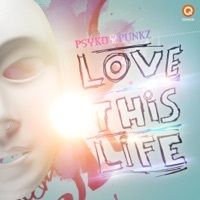 Thumbnail for the Psyko Punkz - Love This Life link, provided by host site